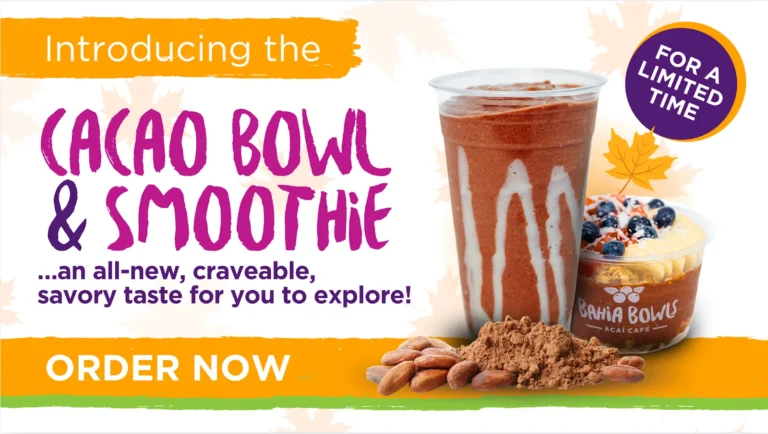 Introducing the Cacao Bowl & Smoothie. An all-new, craveable savory taste for you to explore! Order now!